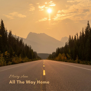 All The Way Home by Mary Ann