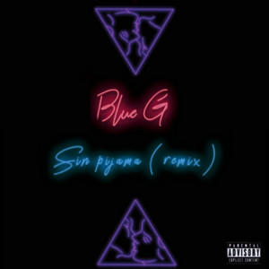 Blue G - SIN PIJAMA (Remix)