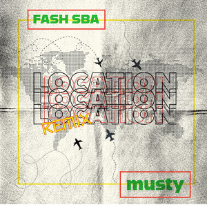 Location - Remix by Fash sba, musty