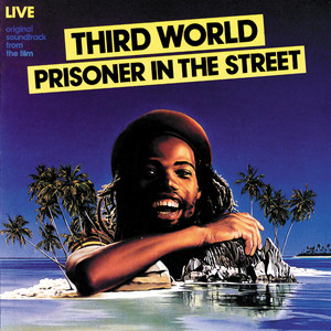 未使用 Third World - Prisoner In The Street Prisoner In The Street - song and lyrics by Third World | Spotify