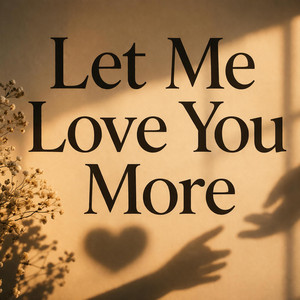 Let Me Love You More by DIRECTOR LONDON