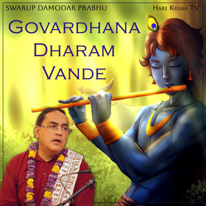 Govardhana Dharam Vande by Swarup Damodar Prabhu