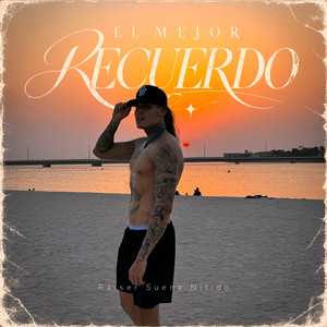 El Mejor Recuerdo by Raiser Suena Nitido