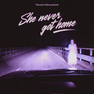 She never got home by Vincenzo Salvia