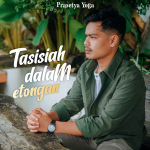 Tasisiah Dalam Etongan by Prasetya Yoga