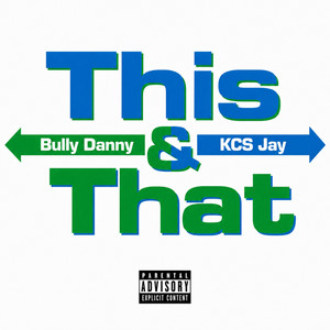 THIS AND THAT by Bully Danny, KCS Jay