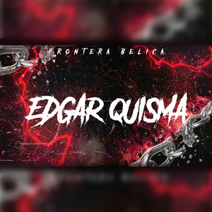 EDGAR QUISMA by Frontera Belica