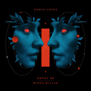 Smoke Me by Sasha Lopez, Misha Miller