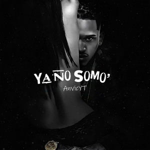 AnvicYT - Ya No Somo'
