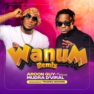 Wanum - Remix by Aroon Guy, Mudra D'Viral