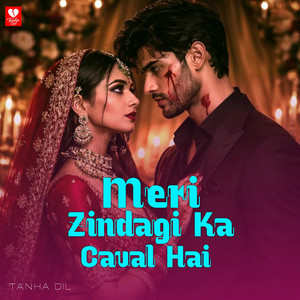 TANHA DIL - Meri Zindagi Ka Caval Hai