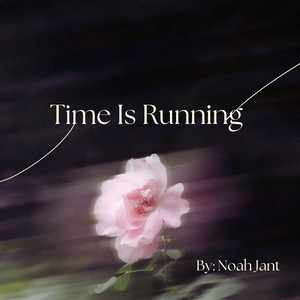 Time Is Running by Noah Jant
