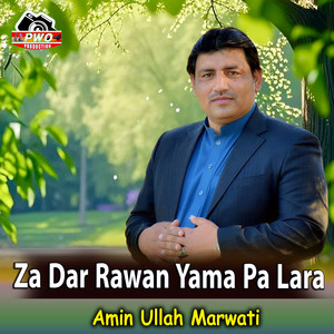 Amin Ullah Marwati - Za Dar Rawan Yama Pa Lara