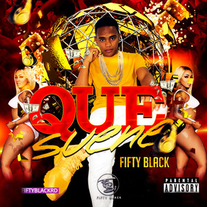 Que Suene by Fifty Black RD