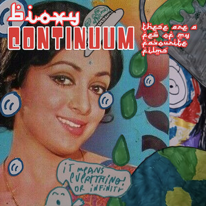 Bioxy Continuum - These Are A Few Of My Favourite Films