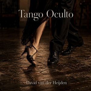 Tango Oculto by David van der Heijden