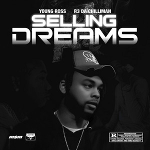 Selling Dreams by Young Ross, R3 DA Chilliman