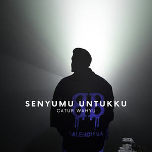Senyumu Untukku by Catur Wahyu