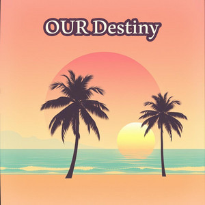 OUR Destiny by orvin