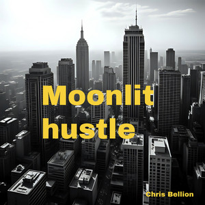 Moonlit Hustle by Chris Bellion