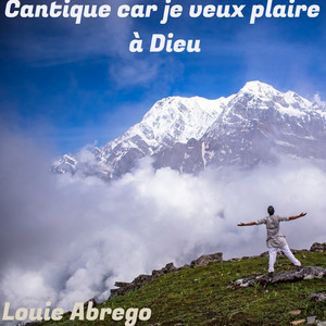 Louie Abrego & Noches De Gloria - Cantique car je veux plaire à Dieu