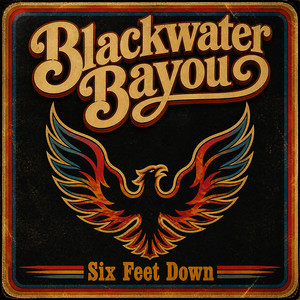 Six Feet Down by Blackwater Bayou