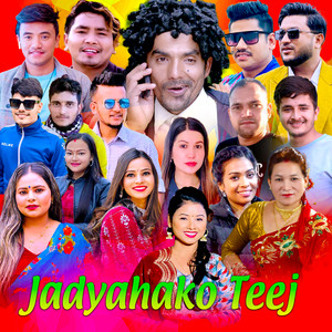 Jadyahako Teej (feat. Rabi Karki, Maya Gurung, Suman Pariyar, Asmita DC, Chij Gurung, Rejina Pariyar, Renuka Bhattarai, Sita Pariyar, Nisha Ranapal, Nabaraj Kapri, Krishna Bhattarai, Balika Tamang, Manoj Giri, Sagar BC, RAMESH SARTHAK & shyam Burlakoti)