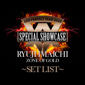 LDH PERFECT YEAR 2020 SPECIAL SHOWCASE RYUJI IMAICHI “ZONE OF GOLD” SET LIST cover