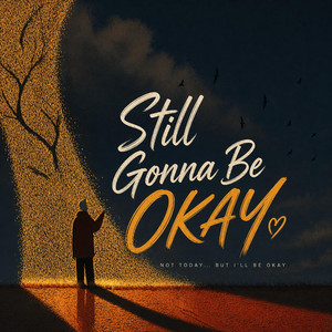 Still Gonna Be Okay by NoThingz
