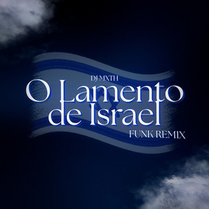 DJ MXTH - O LAMENTO DE ISRAEL (FUNK)