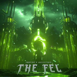 The Fel by EndTide, JAYLECTRIX
