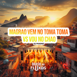 MAGRAO VEM NO TOMA TOMA VS VOU NO CHAO