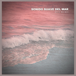 Sonido Suave del Mar para Dormir album