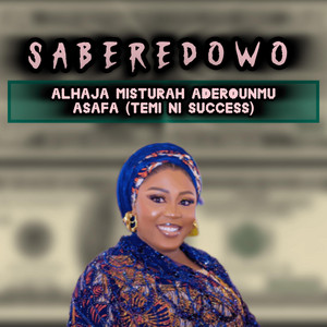 Alhaja Misturah Aderounmu Asafa Temi Ni Success - Saberedowo