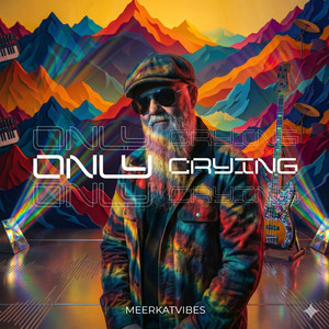 Only Crying Special by Meerkat Vibes