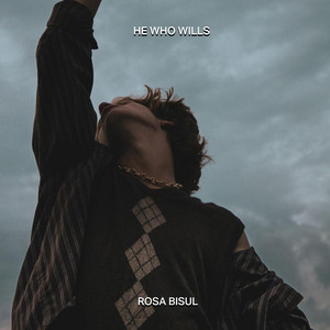 HE WHO WILLS by ROSA BISUL