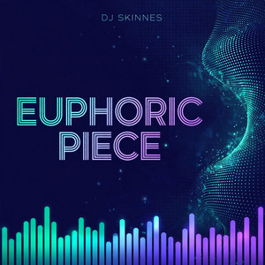 Euphoric Piece by DJ Skinnes