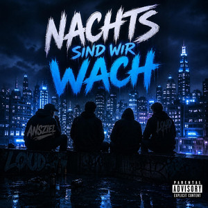 Nachts sind wir Wach