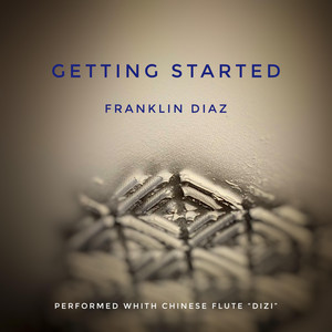 GETTING STARTED by Franklin Flauta