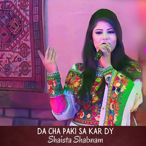 Shaista Shabnam - Da Cha Paki Sa Kar Dy