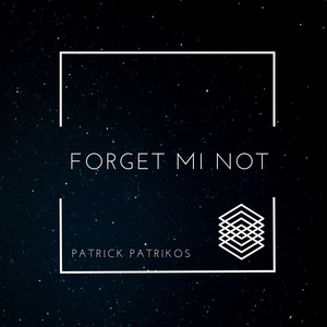Forget Mi Not by Patrick Patriko