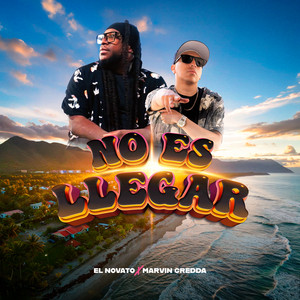 Marvin Gredda & El Novato - No Es Llegar