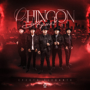 Efecto Elegante - Chingon Aquel
