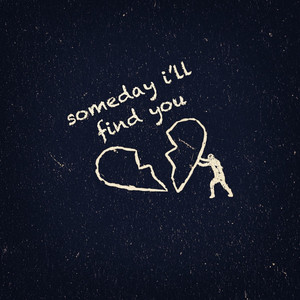 Someday I'll Find You by Josiah MacCartney, Mayo Carter, Pete Anthony Jr.