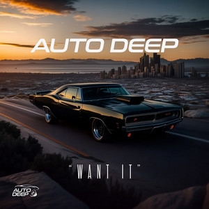 Want It by Auto Deep