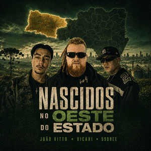 Nascidos No Oeste Do Estado by Joao vitto, 59Dree, Vicari
