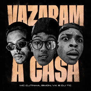 VAZARAM A CASA by Simon, VK, Cjtinha, Dj TC