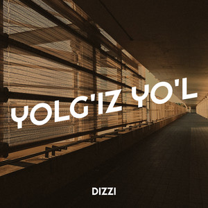 Yolg'iz Yo'l by DIZZI