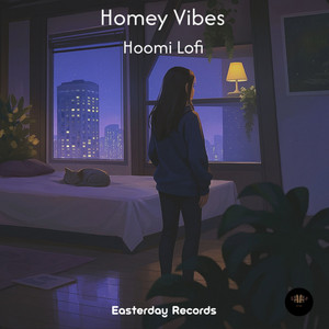 Homey Vibes by Hoomi Lofi, Easterday Records