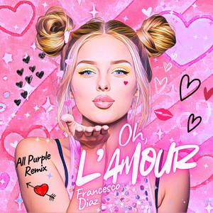Oh L'amour - All Purple Remix by Francesco Diaz, All Purple
